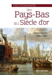 Dictionnaire des Pays-Bas au Siècle d or