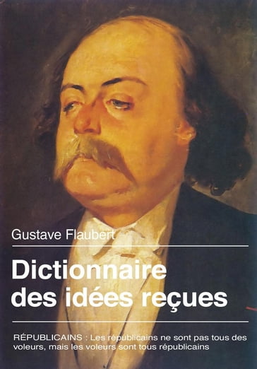 Dictionnaire des idées reçues - Flaubert Gustave