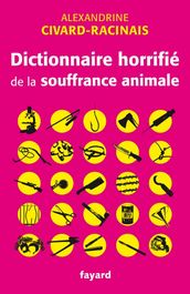 Dictionnaire horrifié de la souffrance animale