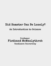 Did Hamster Can Be Lonely?: An Introduction to Science