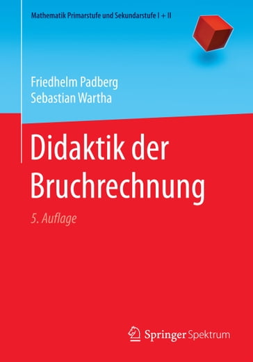 Didaktik der Bruchrechnung - Friedhelm Padberg - Sebastian Wartha