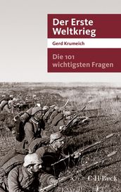 Die 101 wichtigsten Fragen - Der Erste Weltkrieg