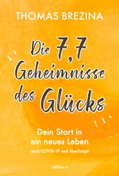 Die 7,7 Geheimnisse des Glücks