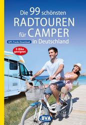 Die 99 schönsten Radtouren für Camper in Deutschland mit GPS-Tracks Download, E-Bike geeignet