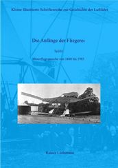 Die Anfänge der Fliegerei Teil II- Motorflugversuche von 1880 bis 1903