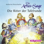 Die Artus-Sage. Die Ritter der Tafelrunde