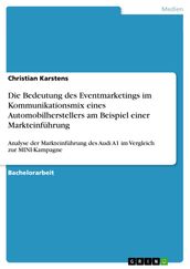 Die Bedeutung des Eventmarketings im Kommunikationsmix eines Automobilherstellers am Beispiel einer Markteinführung