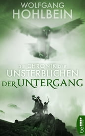 Die Chronik der Unsterblichen - Der Untergang