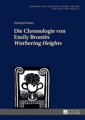 Die Chronologie von Emily Brontës «Wuthering Heights»