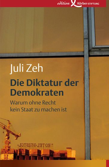 Die Diktatur der Demokraten - Juli Zeh