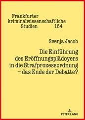 Die Einfuehrung des Eroeffnungsplaedoyers in die Strafprozessordnung das Ende der Debatte?