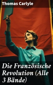 Die Französische Revolution (Alle 3 Bände)