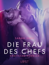 Die Frau des Chefs: Erotische Novelle