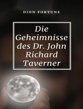 Die Geheimnisse des Dr. John Richard Taverner (übersetzt)