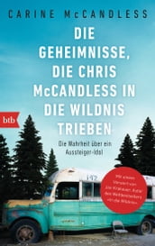 Die Geheimnisse, die Chris McCandless in die Wildnis trieben