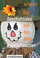 Die Geschäftsidee mit den alten Vogelscheuchen