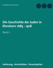 Die Geschichte der Juden in Elmshorn 1685 - 1918