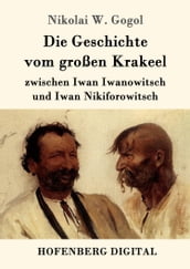 Die Geschichte vom großen Krakeel zwischen Iwan Iwanowitsch und Iwan Nikiforowitsch