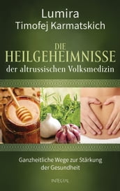 Die Heilgeheimnisse der altrussischen Volksmedizin