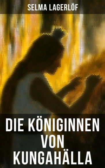 Die Königinnen von Kungahälla - Selma Lagerlof