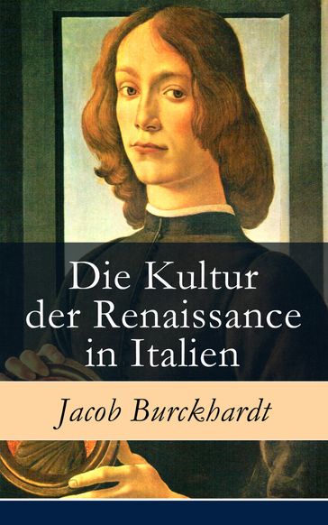 Die Kultur der Renaissance in Italien - Jacob Burckhardt