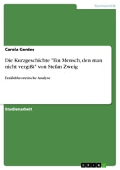 Die Kurzgeschichte  Ein Mensch, den man nicht vergißt  von Stefan Zweig