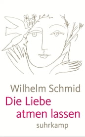 Die Liebe atmen lassen