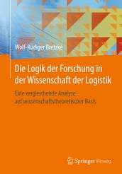 Die Logik der Forschung in der Wissenschaft der Logistik