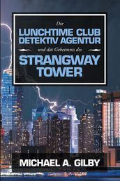 Die Lunchtime Club Detektiv Agentur Und Das Geheimnis Des Strangway Tower