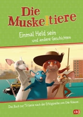 Die Muskeltiere  Einmal Held sein