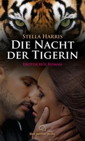 Die Nacht der Tigerin   Erotischer Roman