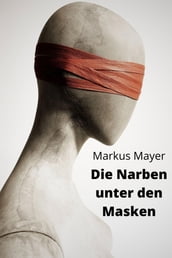 Die Narben unter den Masken