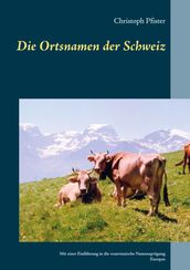 Die Ortsnamen der Schweiz