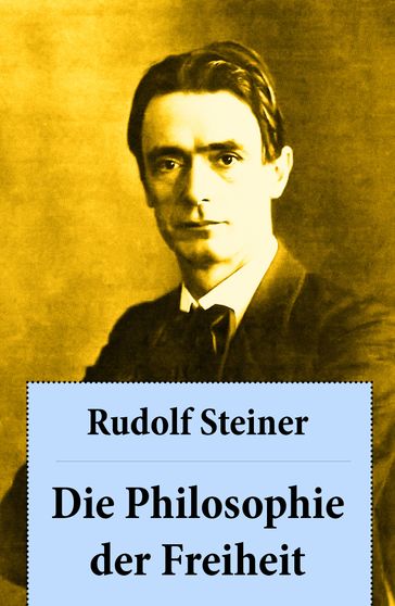 Die Philosophie der Freiheit - Rudolf Steiner
