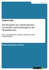 Die Rezeption der oberbergischen Geschichte und Archäologie in der Heimatliteratur