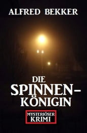 Die Spinnenkönigin: Mysteriöser Krimi