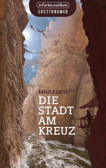 Die Stadt am Kreuz - Rafaela Creydt