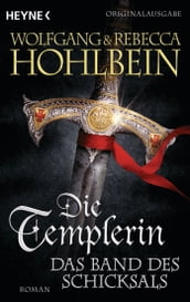 Die Templerin Das Band des Schicksals