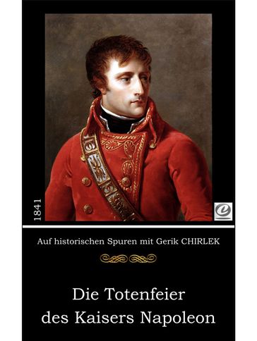 Die Totenfeier des Kaisers Napoleon - . unbekannt - Gerik Chirlek