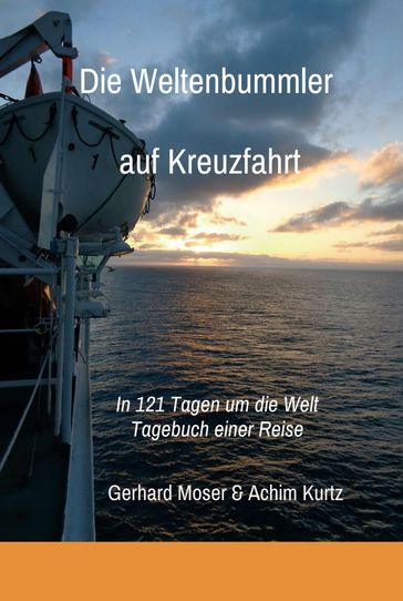 Die Weltenbummler auf Kreuzfahrt - Gerhard Moser