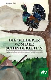 Die Wilderer von der Schinderleit n