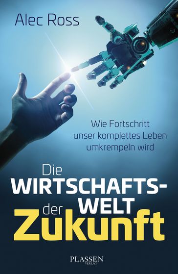 Die Wirtschaftswelt der Zukunft - Alec Ross