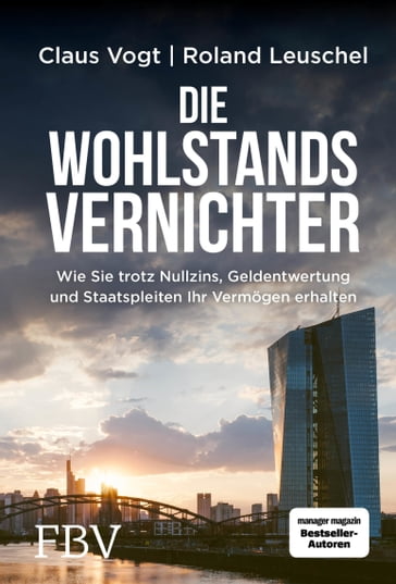 Die Wohlstandsvernichter - Claus Vogt - Roland Leuschel