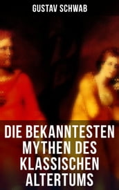 Die bekanntesten Mythen des klassischen Altertums