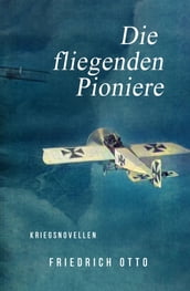 Die fliegenden Pioniere