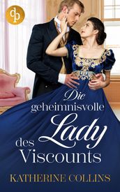 Die geheimnisvolle Lady des Viscounts