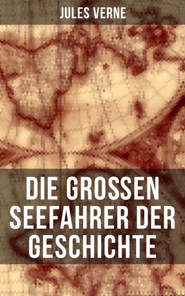 Die großen Seefahrer der Geschichte - Verne Jules