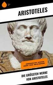 Die größten Werke von Aristoteles