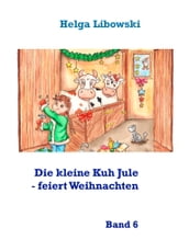 Die kleine Kuh Jule - feiert Weihnachten