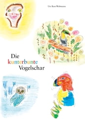 Die kunterbunte Vogelschar